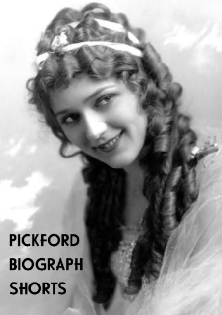 Pickford Biograph Shorts 