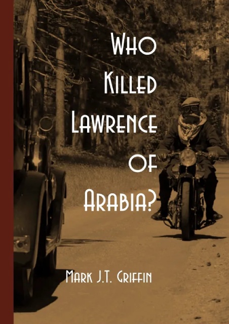 Who Killed Lawrence of Arabia?